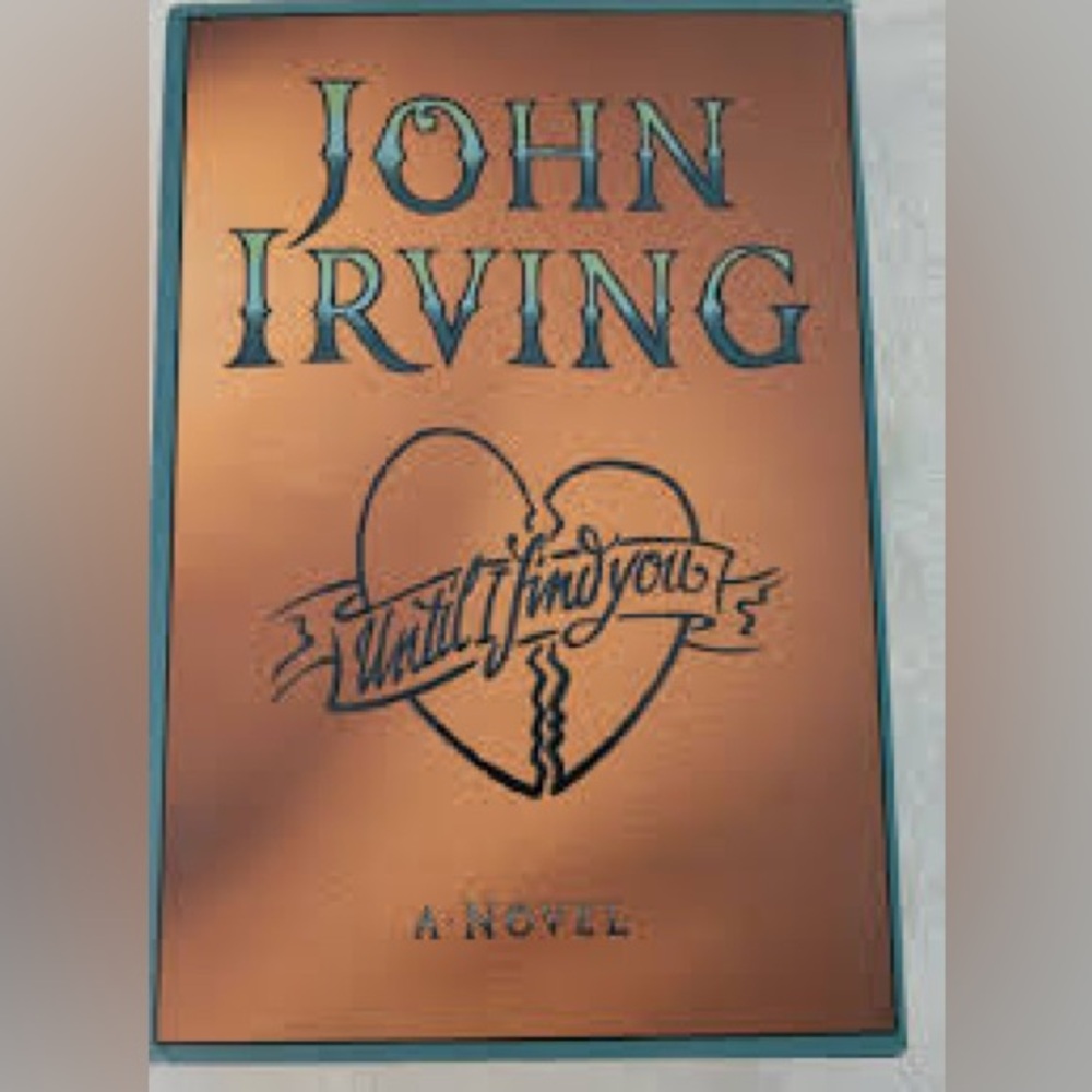 Copy- John Irving 'Until I Find You' Novel 2005 first Edition.